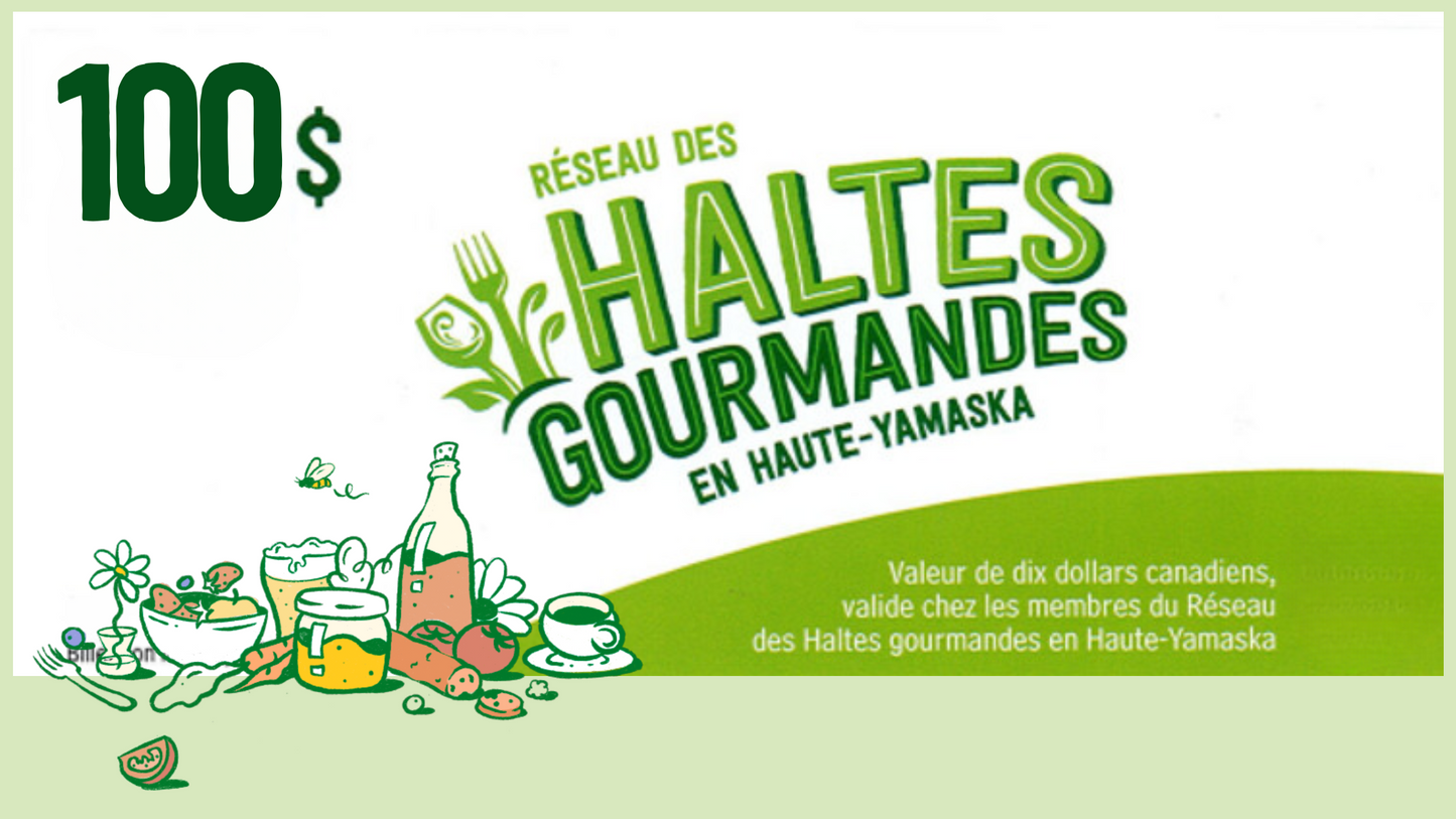 100$ Bons-cadeaux des Haltes gourmandes